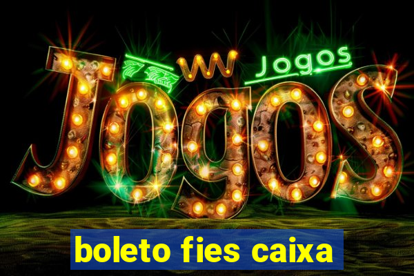 boleto fies caixa